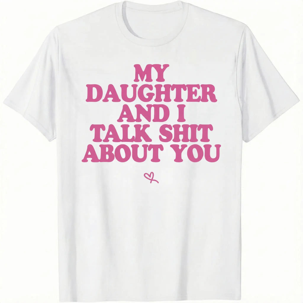 Sleeve Round Neck Cotton T-Shirt - "My Daughter and I Joke About You" Funny Gift