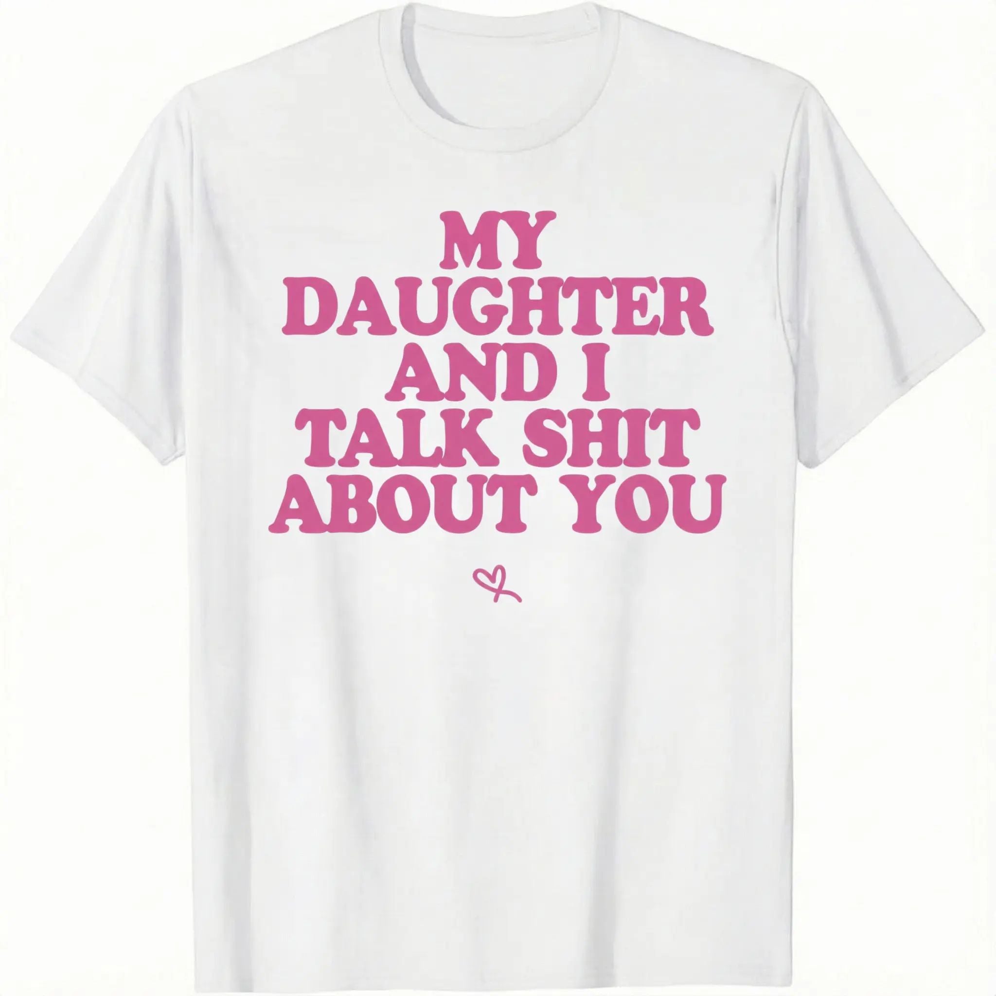 Sleeve Round Neck Cotton T-Shirt - "My Daughter and I Joke About You" Funny Gift