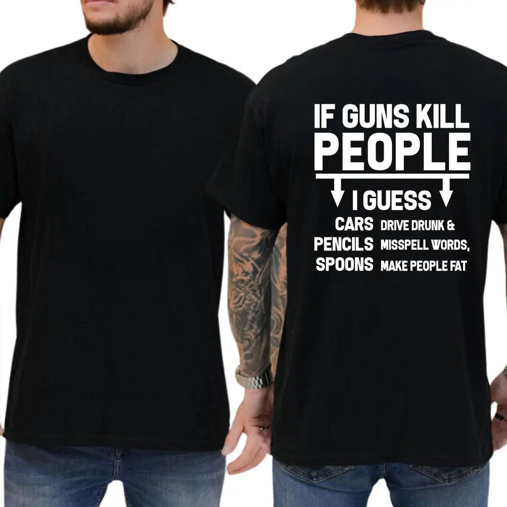 If Guns K People Then I Guess T-shirt, Funny Shirts, Republican Tee