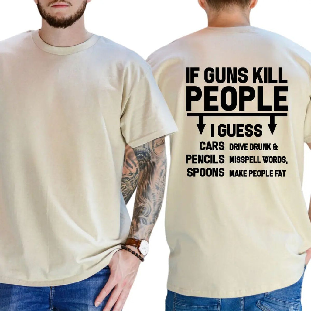 If Guns K People Then I Guess T-shirt, Funny Shirts, Republican Tee