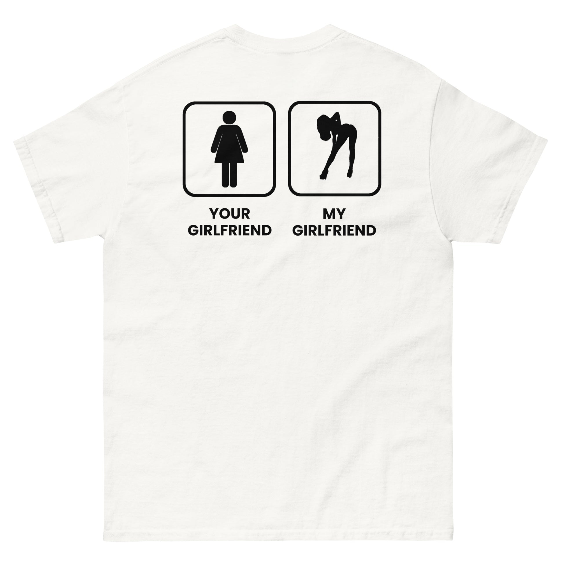 YOUR GIRLFRIEND VS MY GIRLFRIEND SHIRT