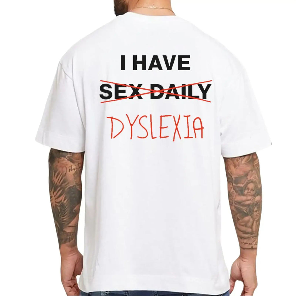 I Have Dyslexia Comfort Color Graphic Printed Tee Ring-Spun Cotton T-Shirt
