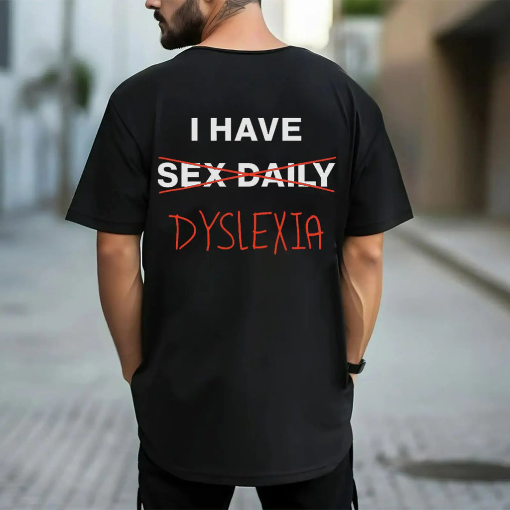 I Have Dyslexia Comfort Color Graphic Printed Tee Ring-Spun Cotton T-Shirt