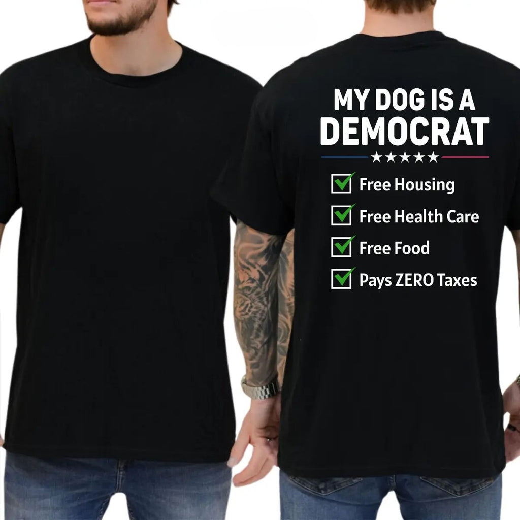 My Dogs Is A Democr Funny T-Shirt, Mens Shirts Funny, Conservative Political Graphics Tee