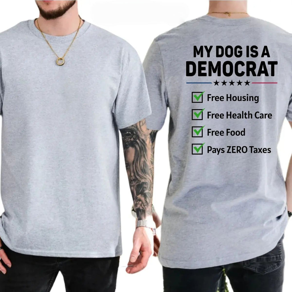 My Dogs Is A Democr Funny T-Shirt, Mens Shirts Funny, Conservative Political Graphics Tee