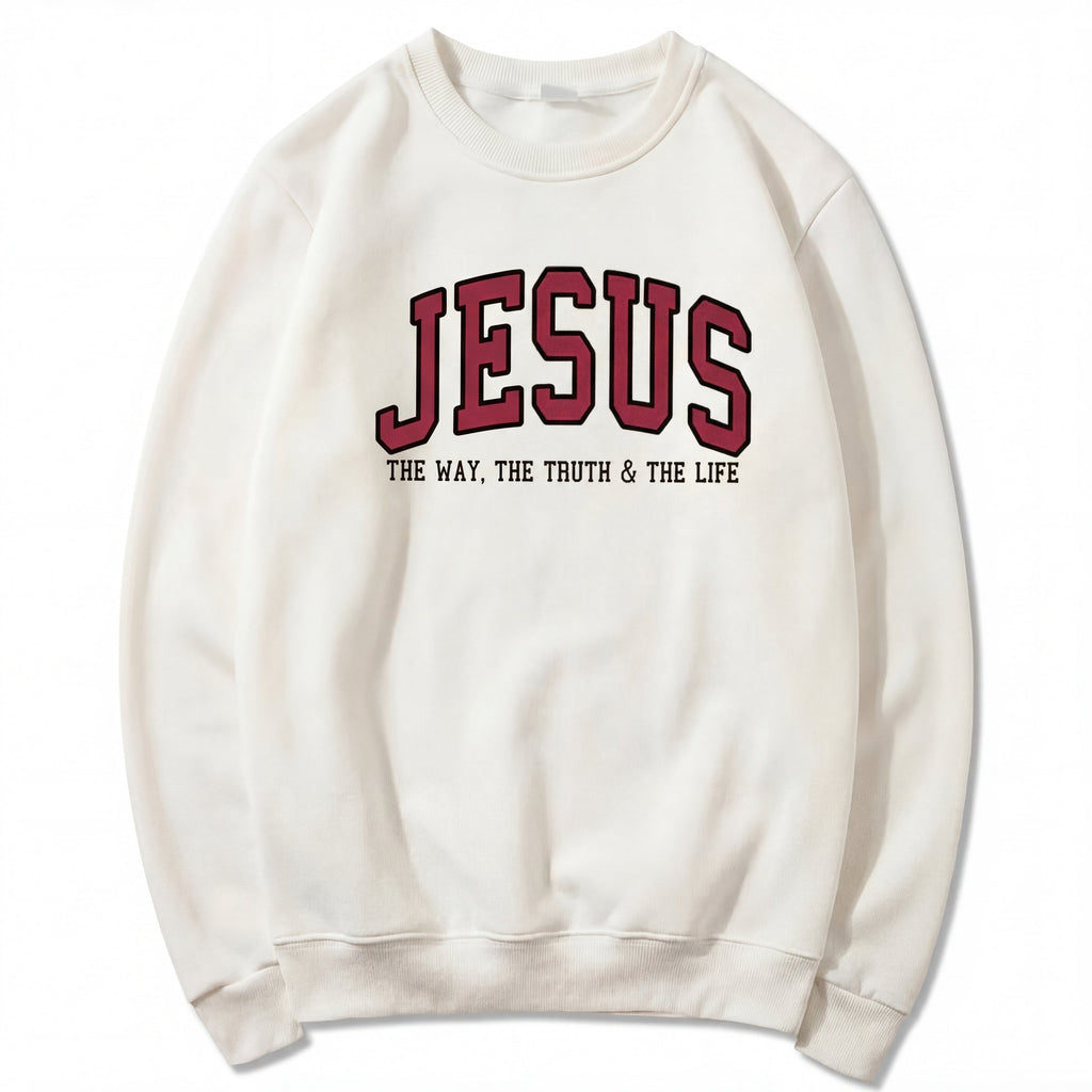 Jesus The Way TheTruth and The LifeVarsity Sweatshirt
