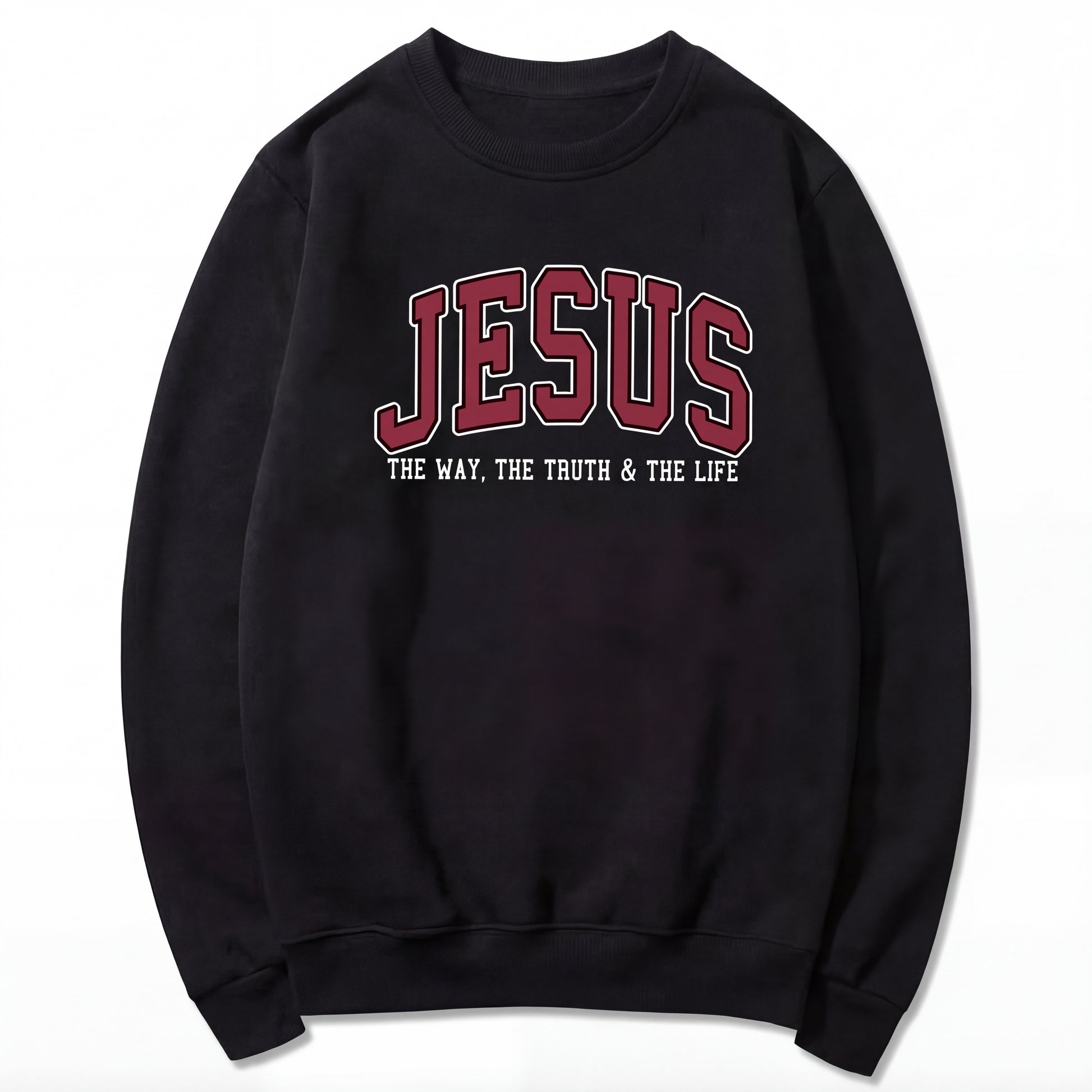 Jesus The Way TheTruth and The LifeVarsity Sweatshirt
