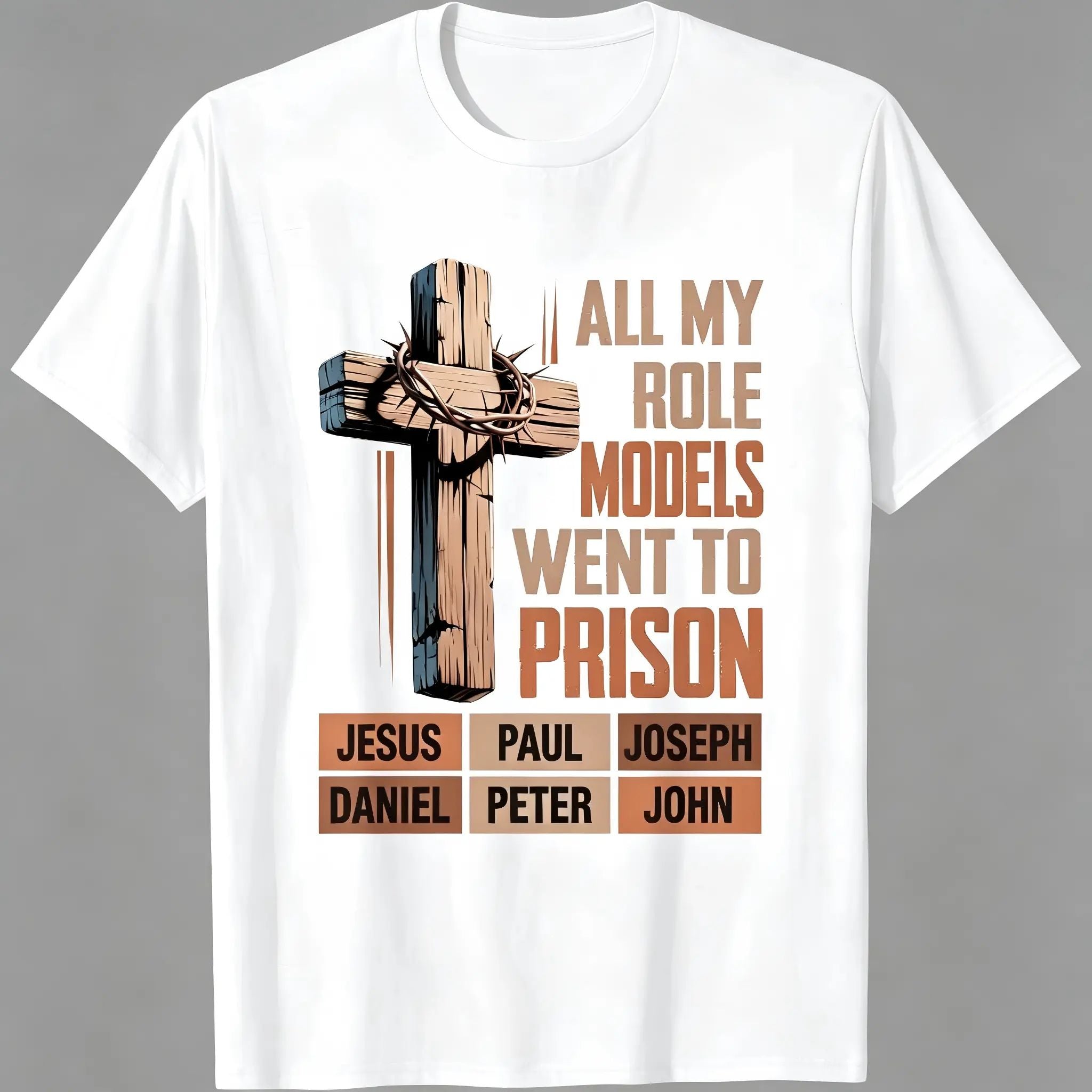 "All My Role Models Went To Prison" Bible Characters Cross Graphic T-Shirt