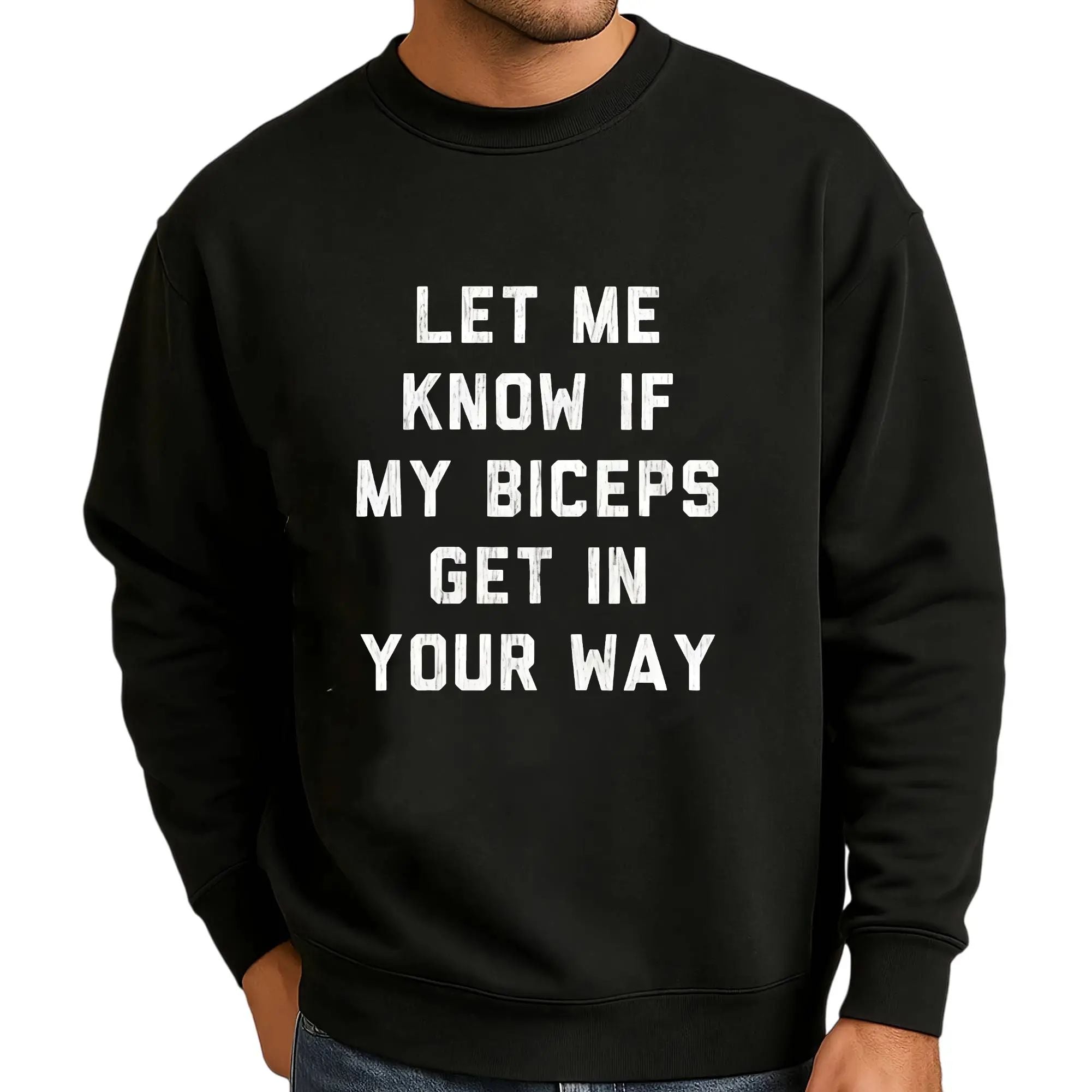 T-Shirts Mens Let Me Know If My Biceps Get In Your Way T Shirt
