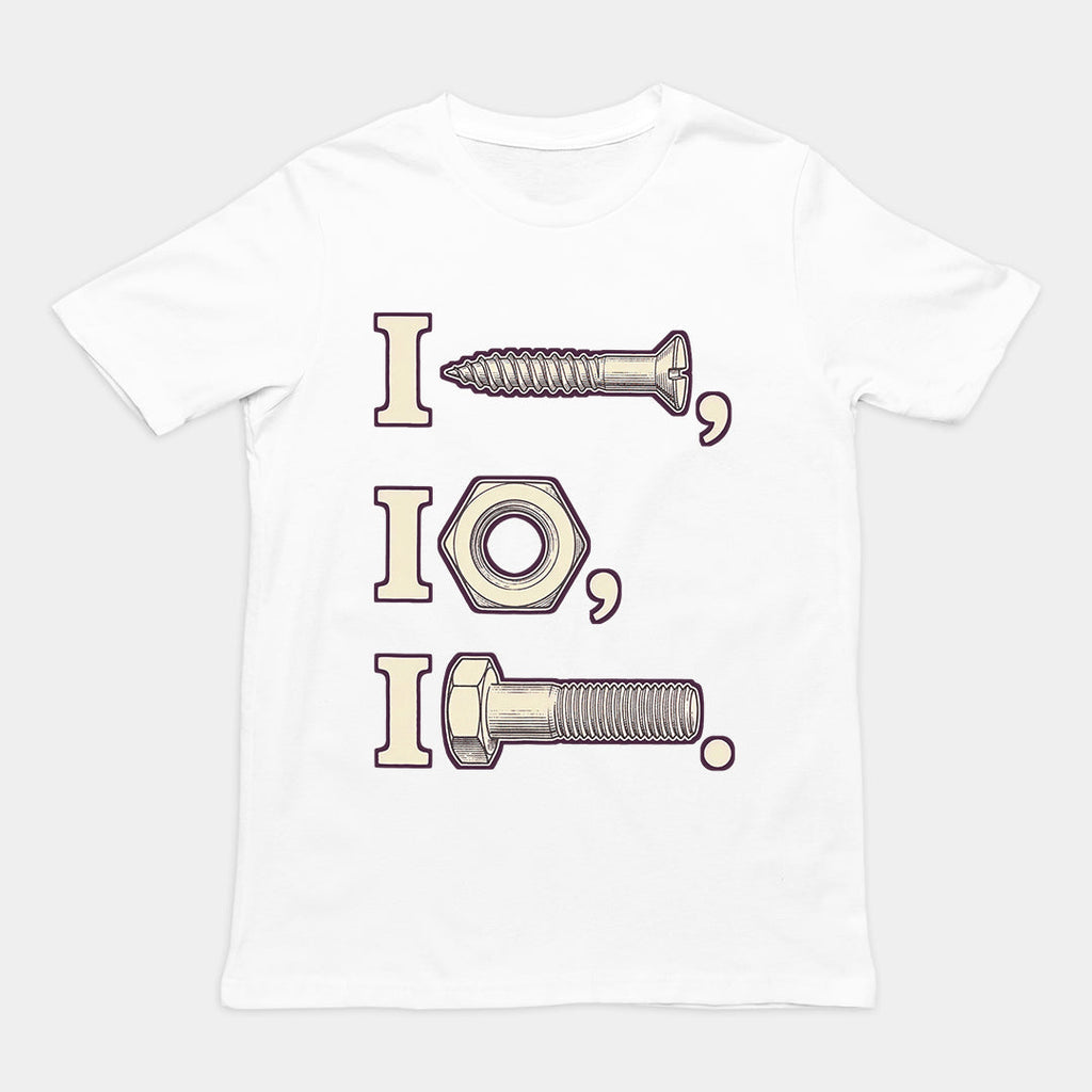 I nut I screw I bolt T-Shirt