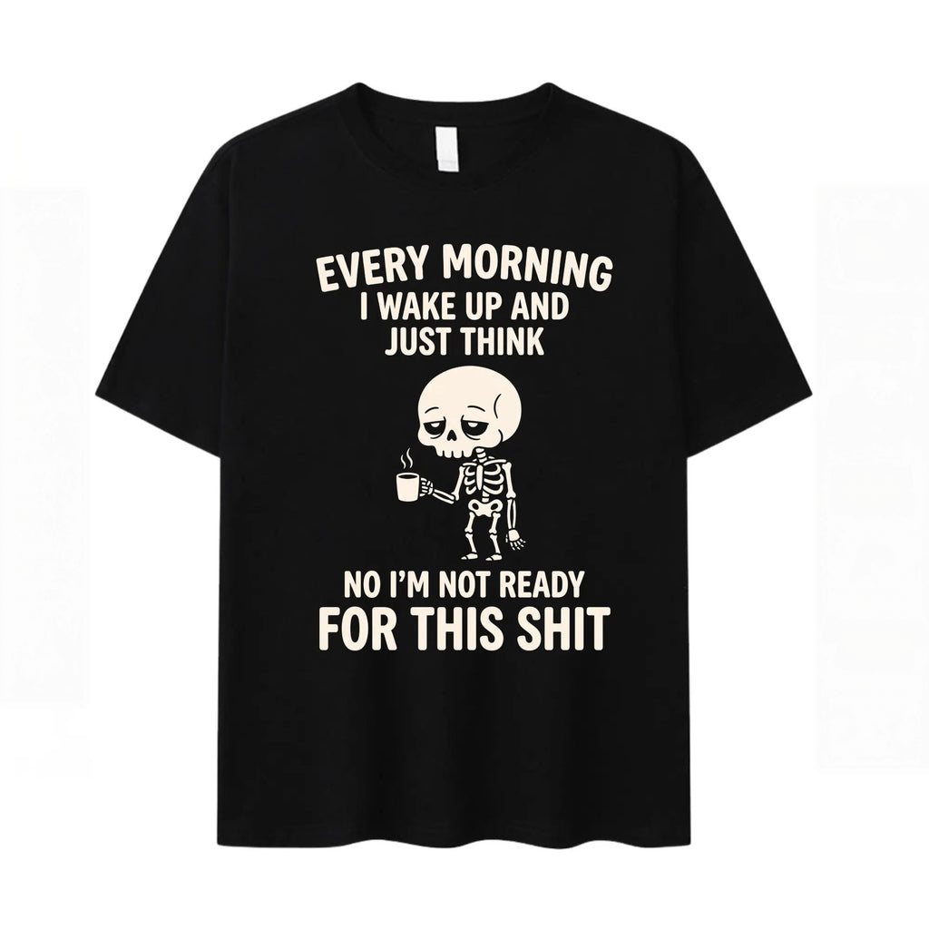 Every Morning I Wake Up Funny Skeleton T-Shirt