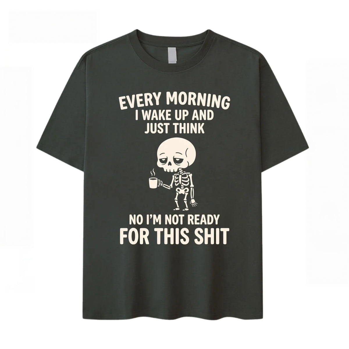 Every Morning I Wake Up Funny Skeleton T-Shirt