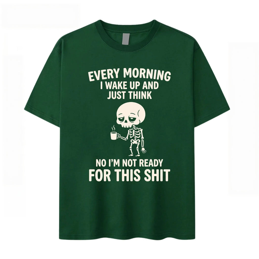 Every Morning I Wake Up Funny Skeleton T-Shirt