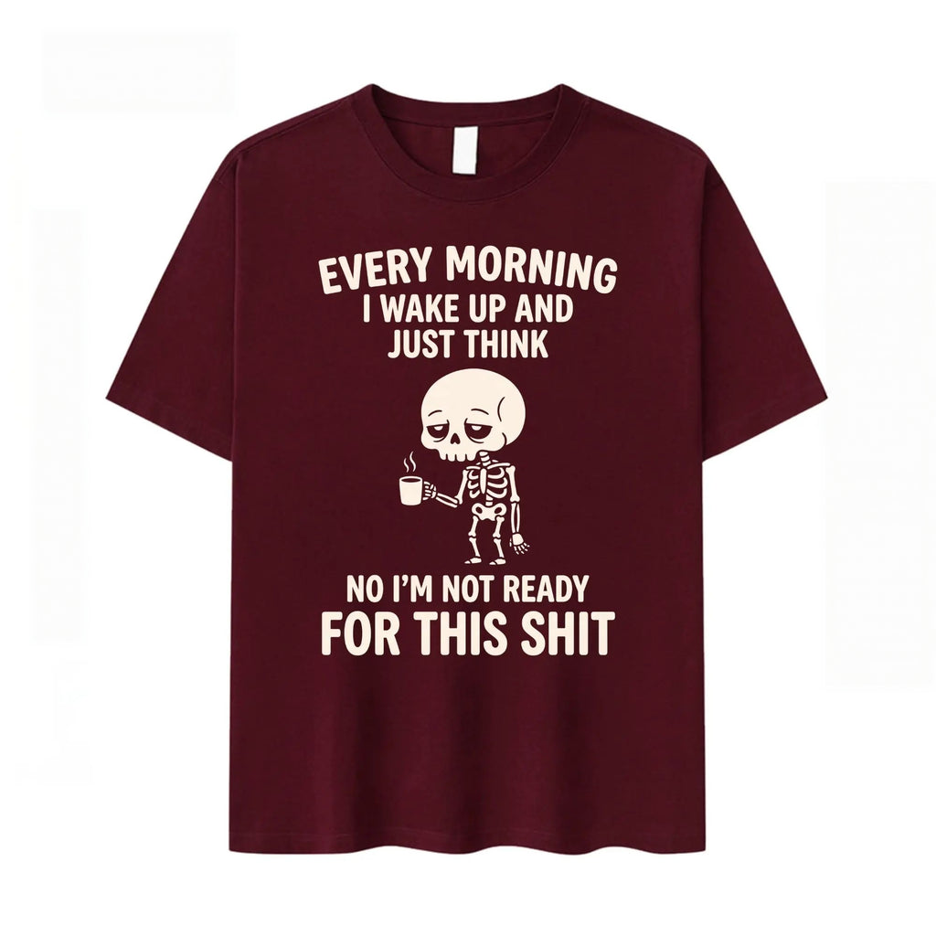 Every Morning I Wake Up Funny Skeleton T-Shirt