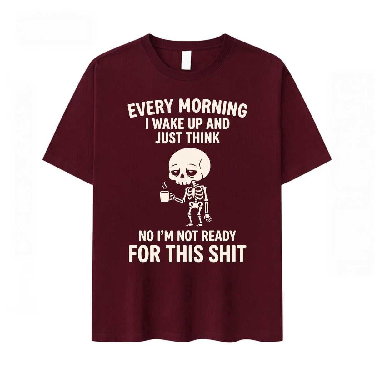 Every Morning I Wake Up Funny Skeleton T-Shirt