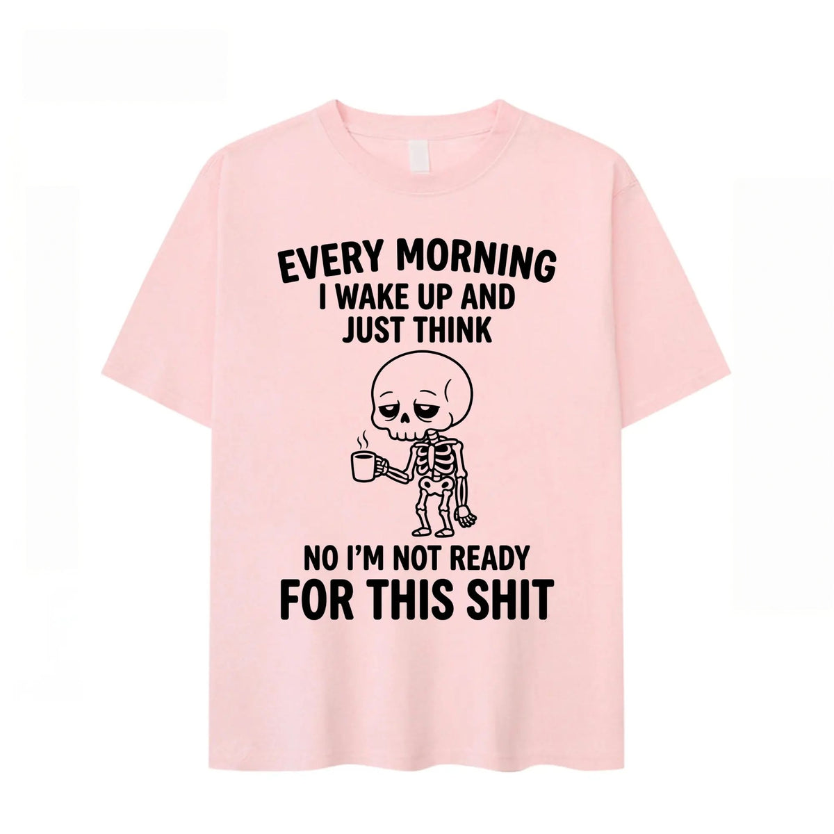 Every Morning I Wake Up Funny Skeleton T-Shirt