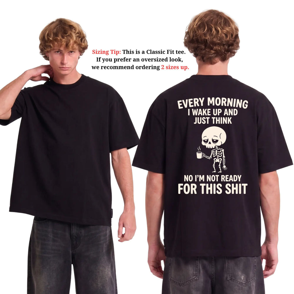 Every Morning I Wake Up Funny Skeleton T-Shirt