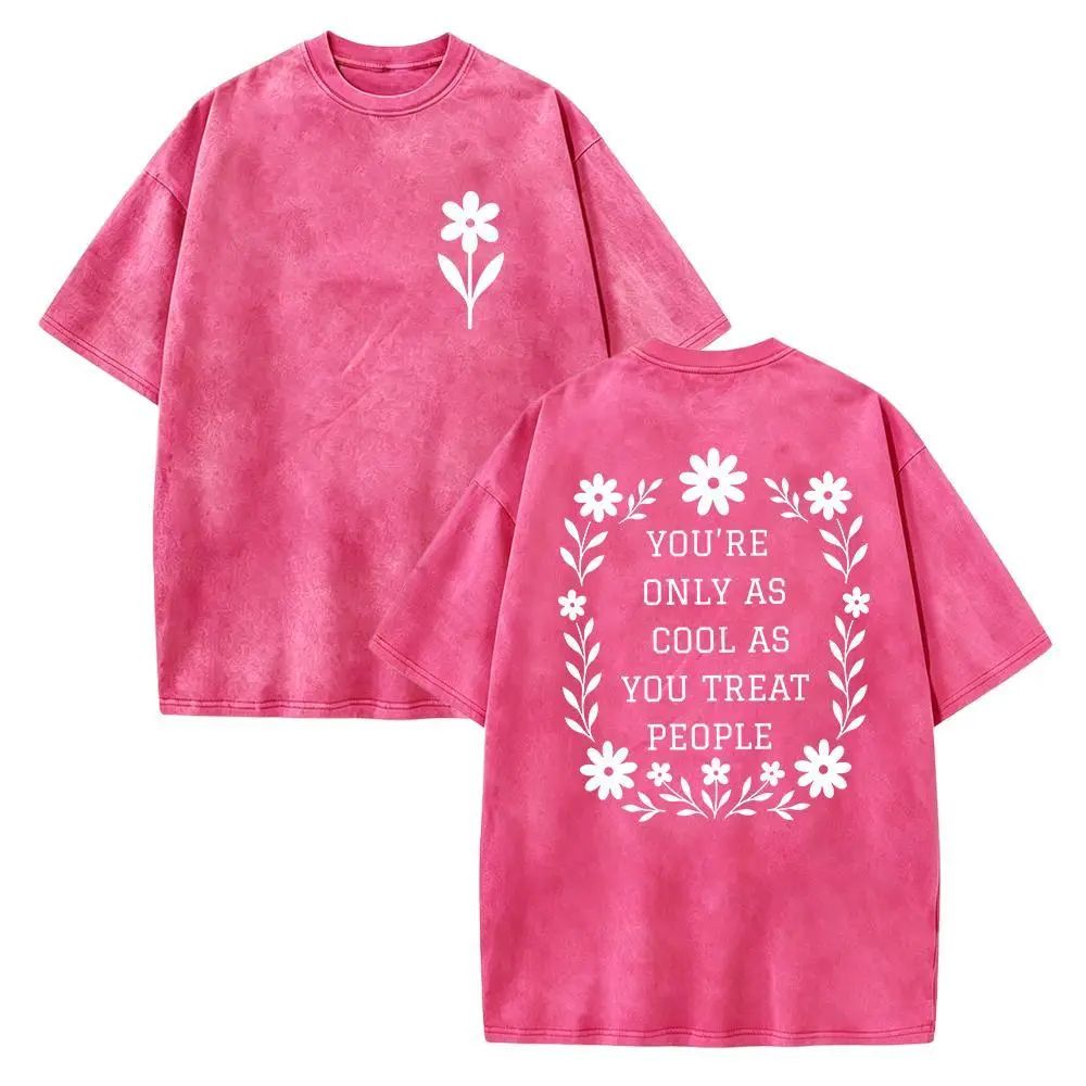 You're Only As Cool As You Treat People Shirt