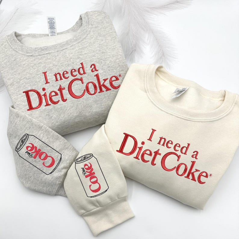 I Need A Diet Coke Embroidered Crewneck