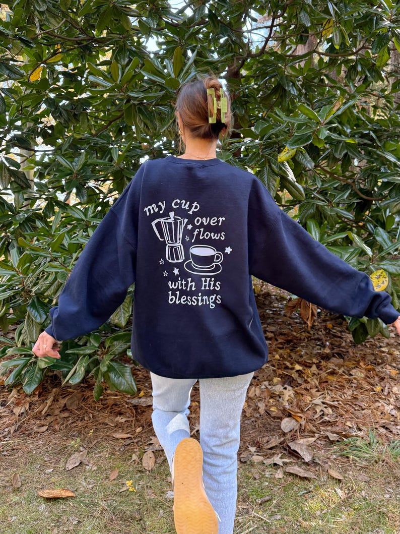 My Cup Overflows With His Blessings Sweatshirt | Christian Bible Verse Psalm 23:5 Crewneck