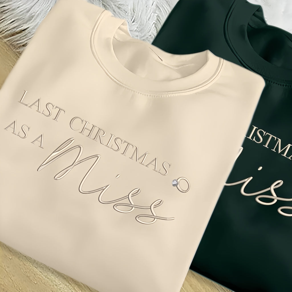 "Last Christmas as a Miss" Embroidered Sweatshirt – Bridal Holiday Crewneck