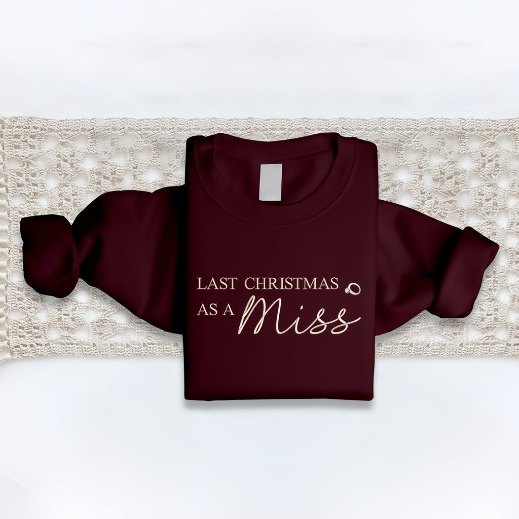 "Last Christmas as a Miss" Embroidered Sweatshirt – Bridal Holiday Crewneck