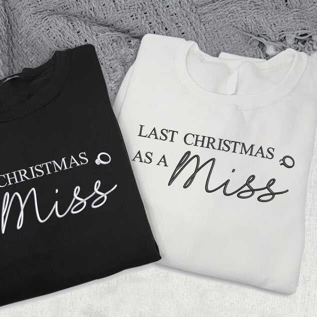 "Last Christmas as a Miss" Embroidered Sweatshirt – Bridal Holiday Crewneck