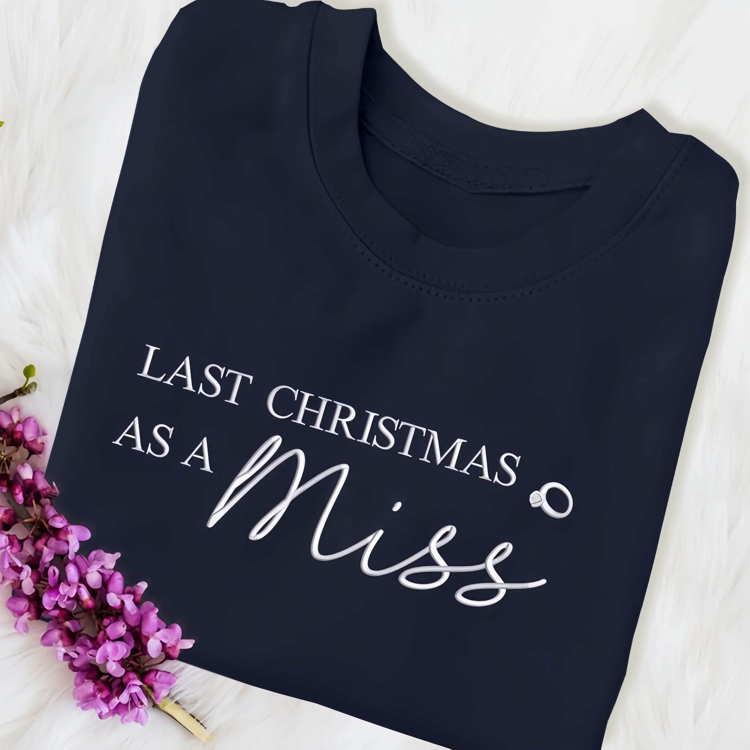 "Last Christmas as a Miss" Embroidered Sweatshirt – Bridal Holiday Crewneck