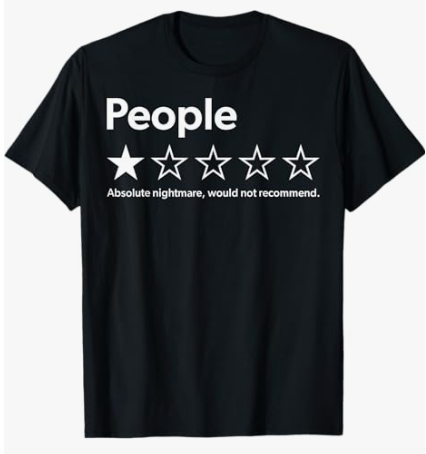 People One Star Absolute Nightmare Would Not Recommend Sarcastic T-Shirt/Sweatshirt/Hoodie