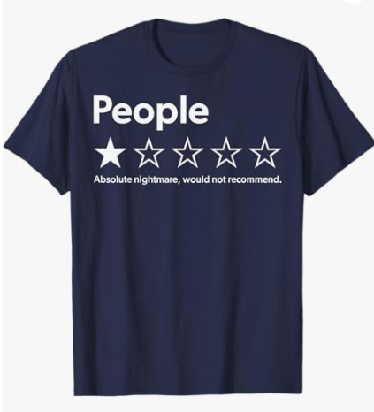 People One Star Absolute Nightmare Would Not Recommend Sarcastic T-Shirt/Sweatshirt/Hoodie
