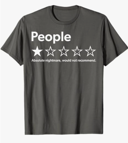People One Star Absolute Nightmare Would Not Recommend Sarcastic T-Shirt/Sweatshirt/Hoodie