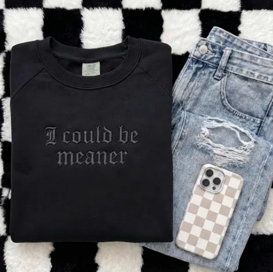 I Could Be Meaner" Gothic Embroidered T-Shirt