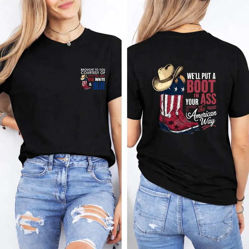 We'll Put A Boot In Your Ass Shirt: It's The American Way Tee
